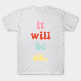 It Will Be OK VSCO Girl Trendy Saying Beachy Vibe Colors Yellow Orange T-Shirt